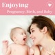 Enjoying Pregnancy, Birth and Baby