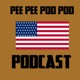PeePeePooPoo Podcast
