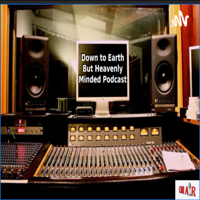 Down to Earth But Heavenly Minded podcast