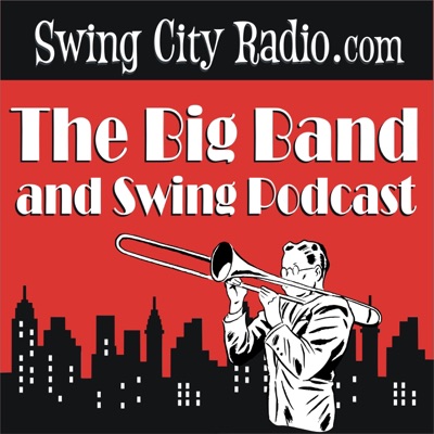 The Big Band and Swing Podcast The Big Band and Swing Podcast