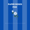 Paper Roses Pod  artwork