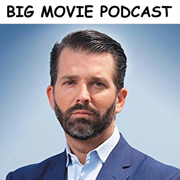 Donald Trump Jr.’s Big Movie Podcast image