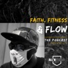 Faith, Fitness &amp; Flow Podcast artwork