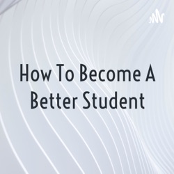 How To Become A Better Student