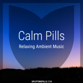 Calm Pills - Soothing Space Ambient and Piano Music for Relaxing, Peaceful Sleep, Reading or Mindful Meditation - Uplifting Pills