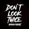 Don't Look Twice Horror Podcast - William Joseph