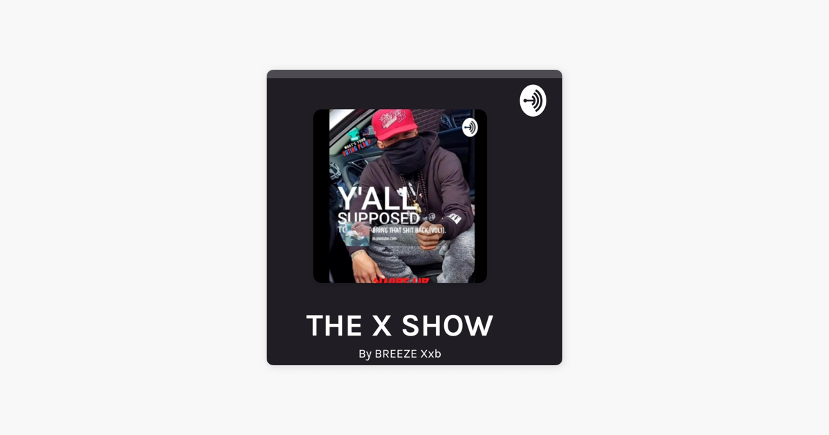 ‎THE X SHOW on Apple Podcasts