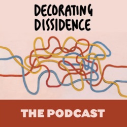 The Decorating Dissidence Podcast