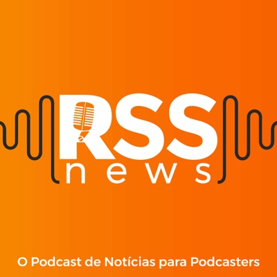RSS News I O Podcast de Notícias para Podcasters RSS News I O Podcast de Notícias para Podcasters