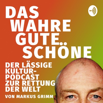 Das Wahre, Gute, Schöne Das Wahre, Gute, Schöne