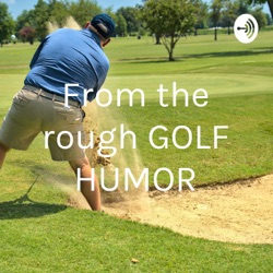 From the rough GOLF HUMOR