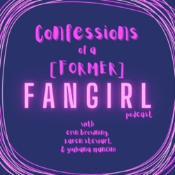 Confessions of a [Former] Fangirl Podcast