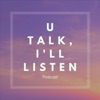 U Talk, I'll Listen artwork