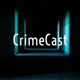 CrimeCast