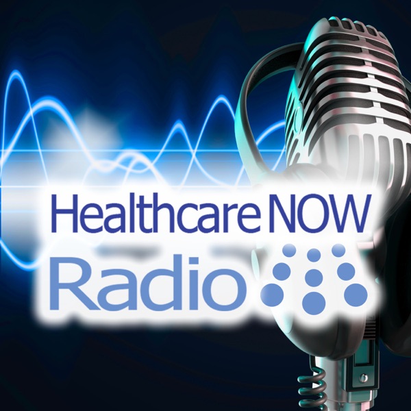 Healthcare NOW Radio Podcast Network - Discussions on healthcare including technology, innovation, p... Artwork