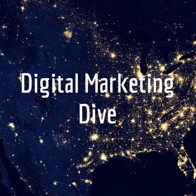 Digital Marketing Dive Digital Marketing Dive