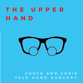 The Upper Hand: Chuck & Chris Talk Hand Surgery - Chuck and Chris