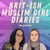 Brit-ish Muslim Girl Diaries - Brit-ish Muslim Girl Diaries