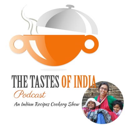 The Tastes of India Podcast in Hindi : Healthy Living Tips and Cookery Show The Tastes of India Podcast in Hindi : Healthy Living Tips and Cookery Show