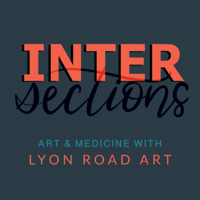 Intersections: Art and Anatomy with Lyon Road Art podcast