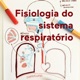  Fisiologia do sistema respiratório