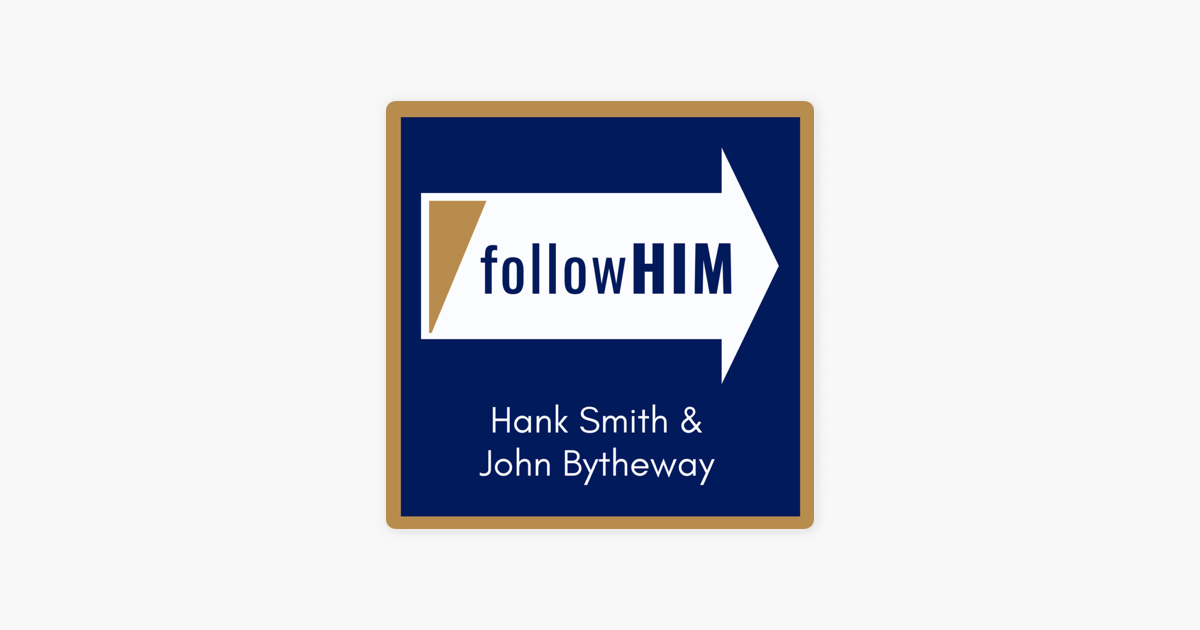 ‎Follow Him A Come, Follow Me Podcast featuring Hank Smith & John