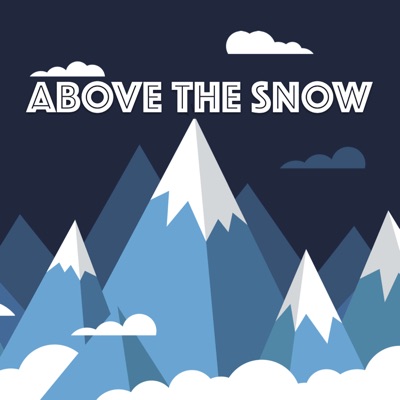 ABOVE THE SNOW ABOVE THE SNOW