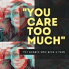 "You Care Too Much" artwork