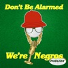 Don't Be Alarmed We're Negros artwork