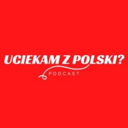 Uciekam z Polski?