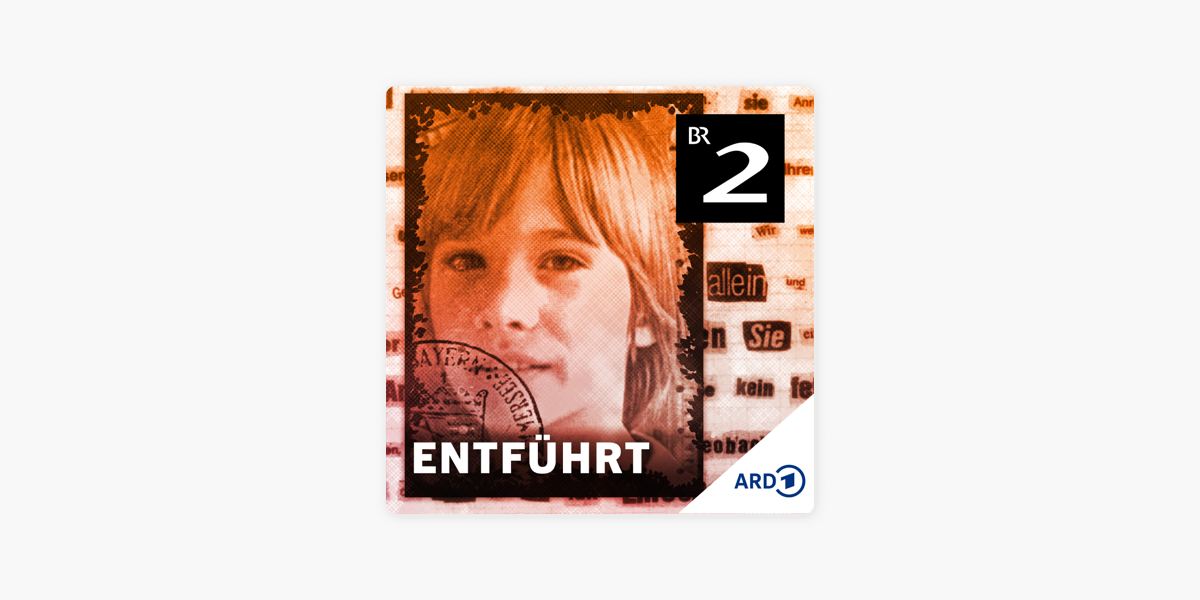 ‎Entführt - Der Fall Ursula Herrmann On Apple Podcasts