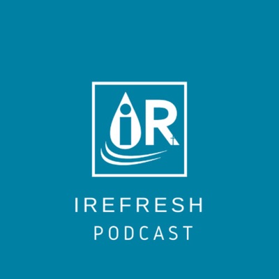 iRefresh Podcast iRefresh Podcast