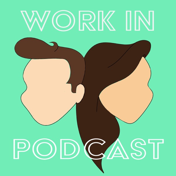 Work In Podcast with Austin & Megan Artwork