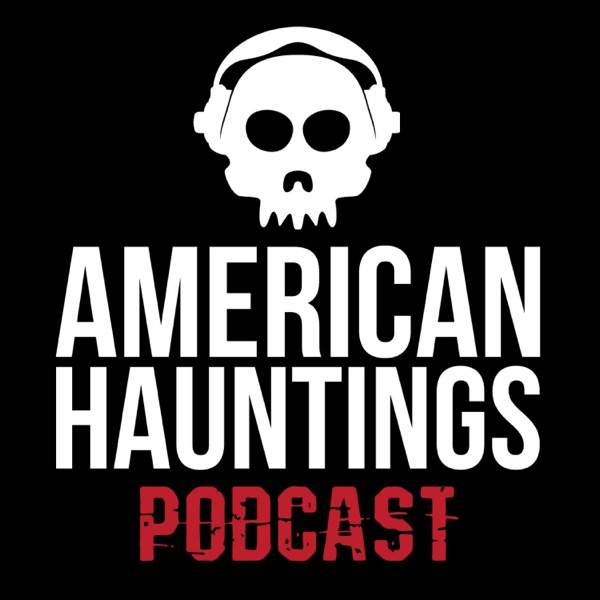 American Hauntings Podcast Artwork