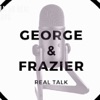 Real Talk with George & Frazier Podcast artwork