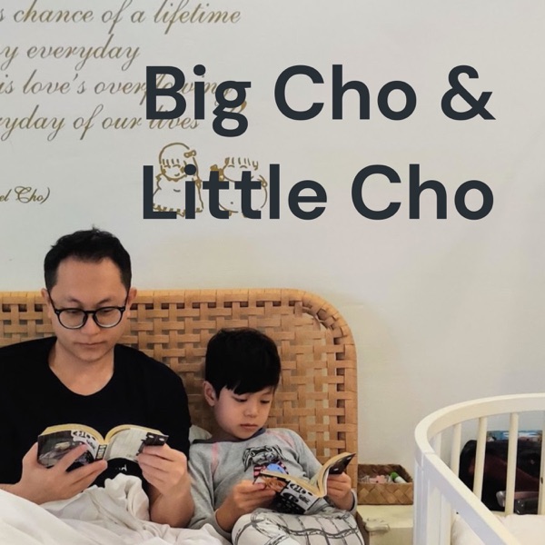 Big Cho & Little Cho Artwork