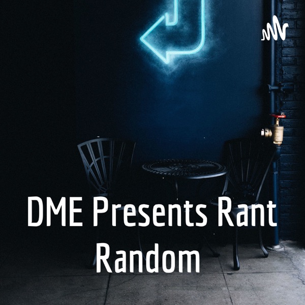 DME Presents Rant Random Artwork