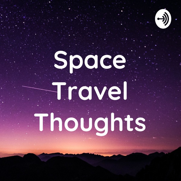 Space Travel Thoughts Artwork
