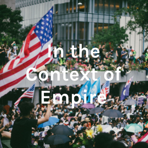 In the Context of Empire podcast