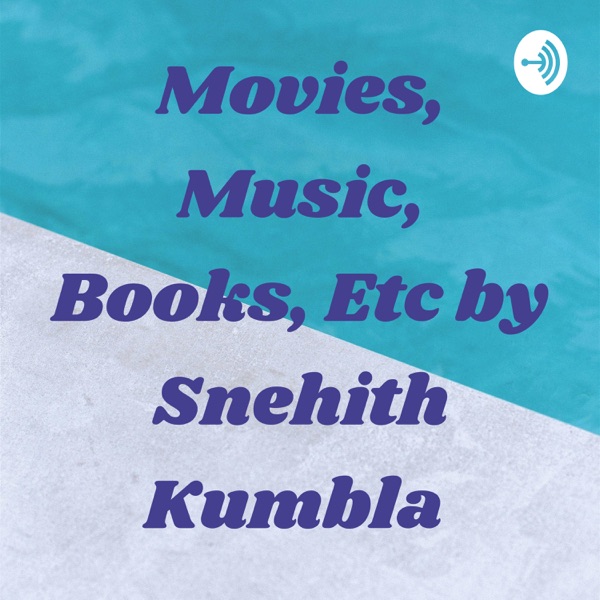 Movies, Music, Books, Etc by Snehith Kumbla Artwork