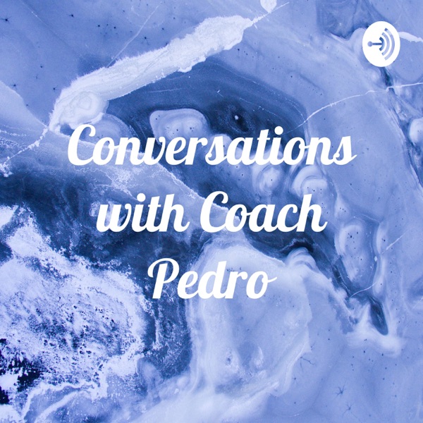Conversations with Coach Pedro Artwork