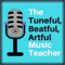 The Tuneful, Beatful, Artful Music Teacher