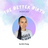 The Better Birth podcast with Erin Fung