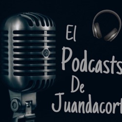 El Podcasts de Juandacort