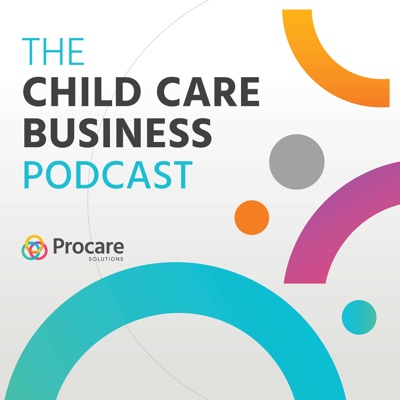 The Child Care Business Podcast The Child Care Business Podcast