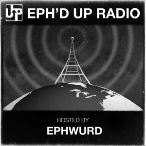Eph'd Up Radio