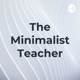 The Minimalist Teacher