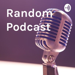 Random Podcast