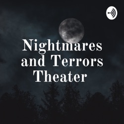 Nightmares and Terrors Theater 