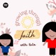 Growing Through Faith with Kate